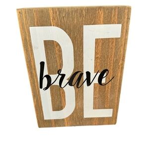 Be Brave decoration 5.63” by 7.87” from Hobby Lobby